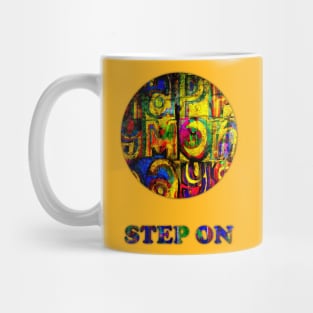 STEP ON Mug